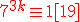 \red 7^{3k}\equiv 1 [19]